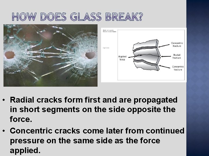  • Radial cracks form first and are propagated in short segments on the
