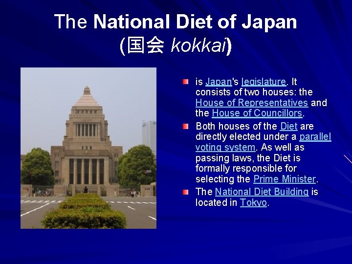 The National Diet of Japan (国会 kokkai) is Japan's legislature. It consists of two