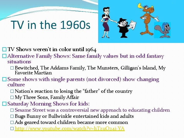 TV in the 1960 s �TV Shows weren’t in color until 1964 �Alternative Family