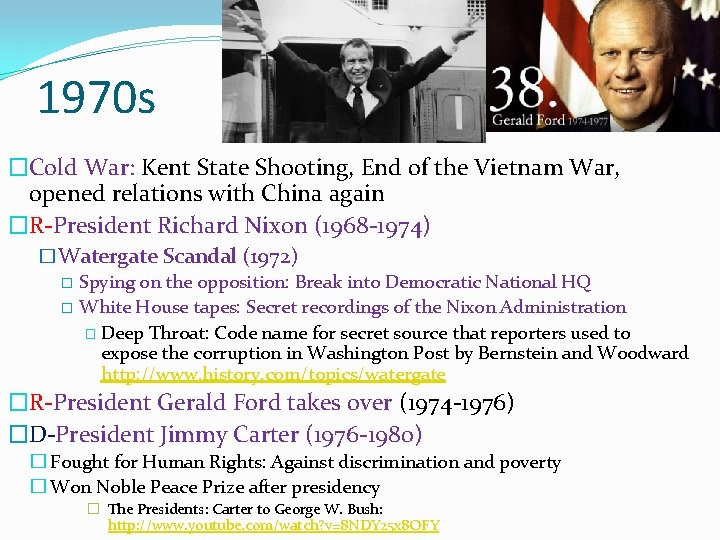 1970 s �Cold War: Kent State Shooting, End of the Vietnam War, opened relations