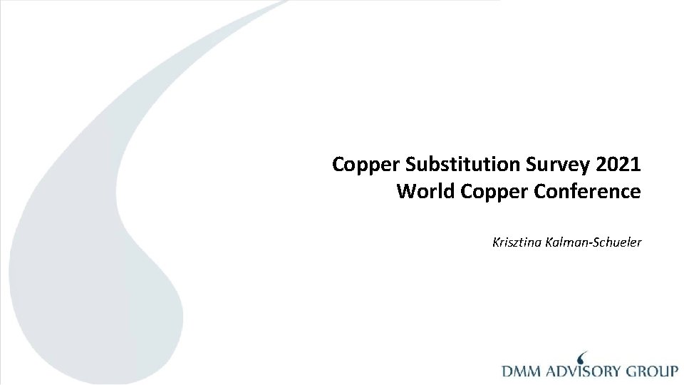 Copper Substitution Survey 2021 World Copper Conference Krisztina Kalman-Schueler 