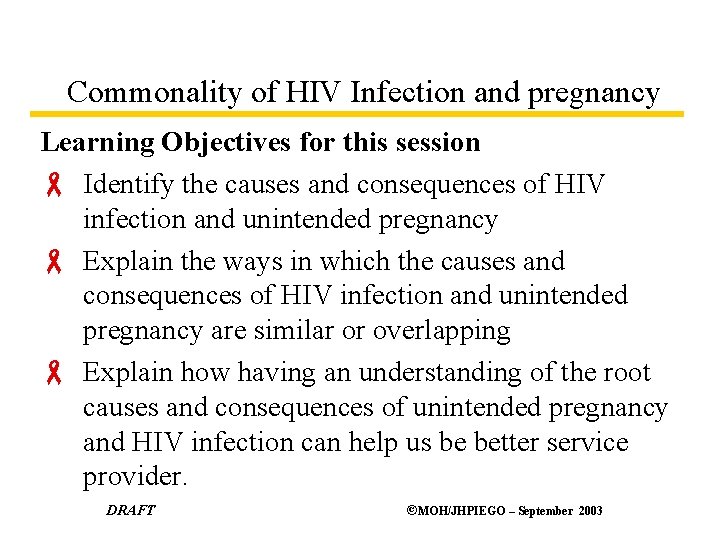 Commonality of HIV Infection and pregnancy Learning Objectives for this session - Identify the