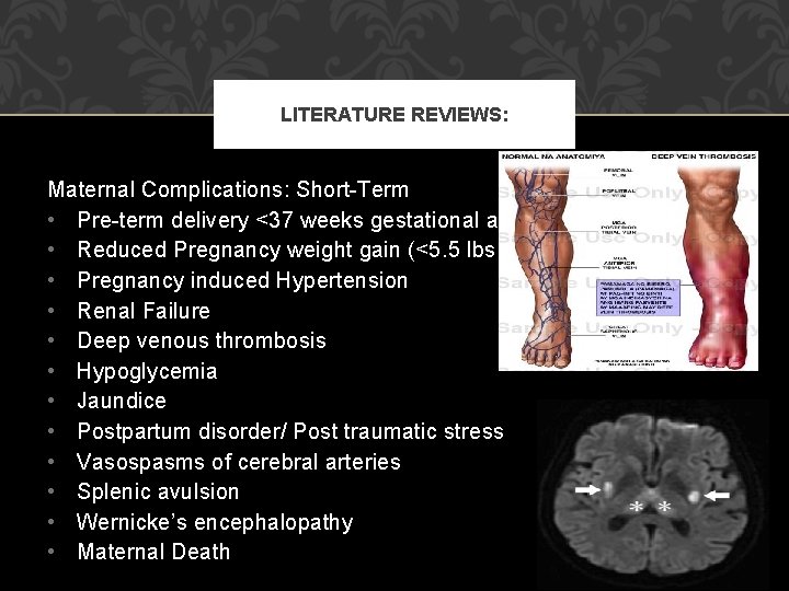 LITERATURE REVIEWS: Maternal Complications: Short-Term • Pre-term delivery <37 weeks gestational age • Reduced