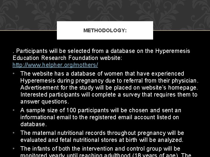 METHODOLOGY: . Participants will be selected from a database on the Hyperemesis Education Research