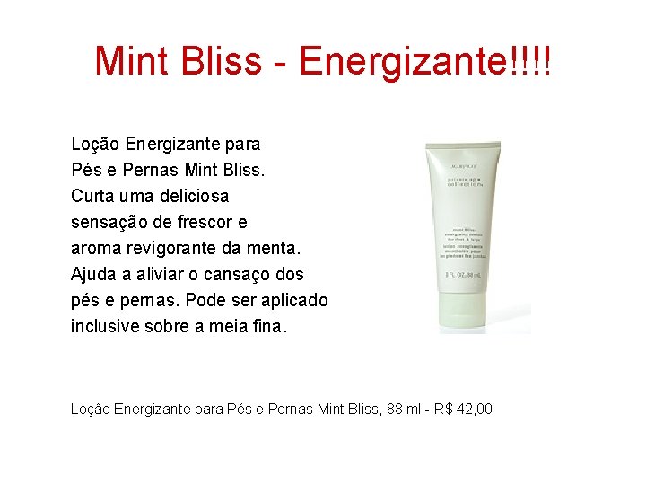 Mint Bliss - Energizante!!!! Loção Energizante para Pés e Pernas Mint Bliss. Curta uma