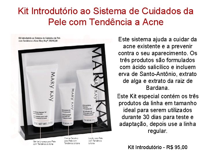 Kit Introdutório ao Sistema de Cuidados da Pele com Tendência a Acne Este sistema