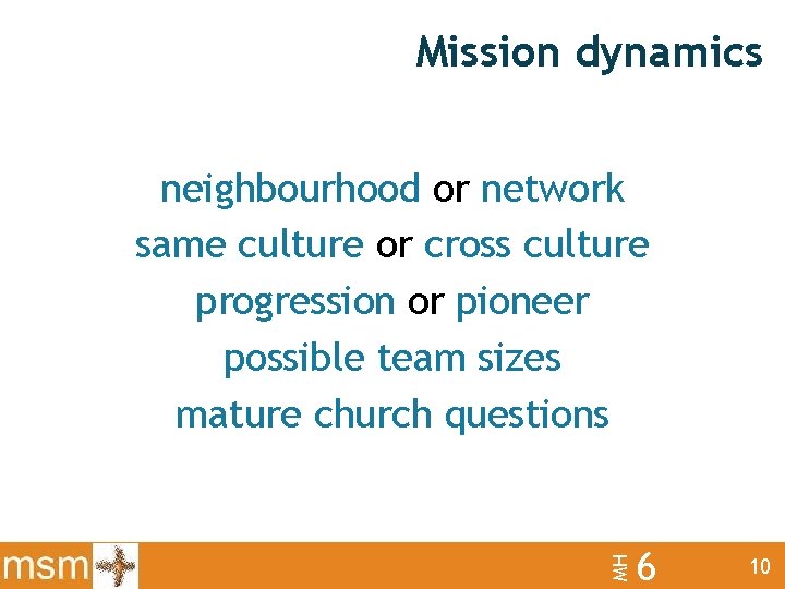 Mission dynamics MH neighbourhood or network same culture or cross culture progression or pioneer