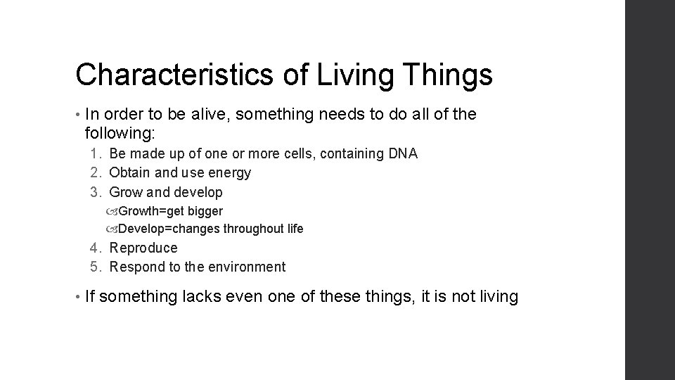 Characteristics of Living Things • In order to be alive, something needs to do
