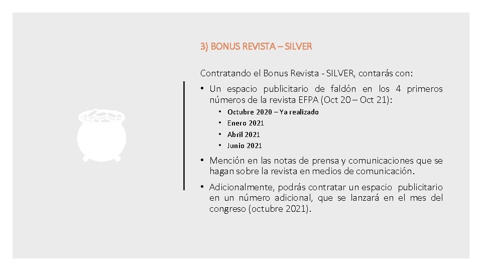 3) BONUS REVISTA – SILVER Contratando el Bonus Revista - SILVER, contarás con: •