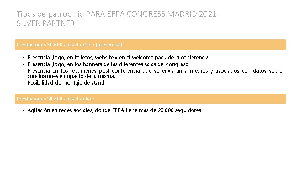 Tipos de patrocinio PARA EFPA CONGRESS MADRID 2021: SILVER PARTNER Prestaciones SILVER a nivel