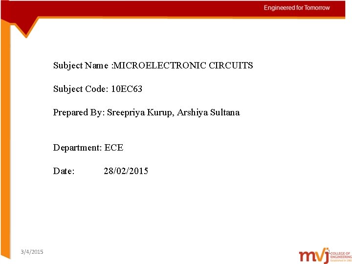 Subject Name : MICROELECTRONIC CIRCUITS Subject Code: 10 EC 63 Prepared By: Sreepriya Kurup,