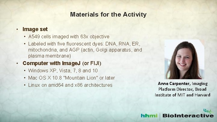 Materials for the Activity • Image set • A 549 cells imaged with 63