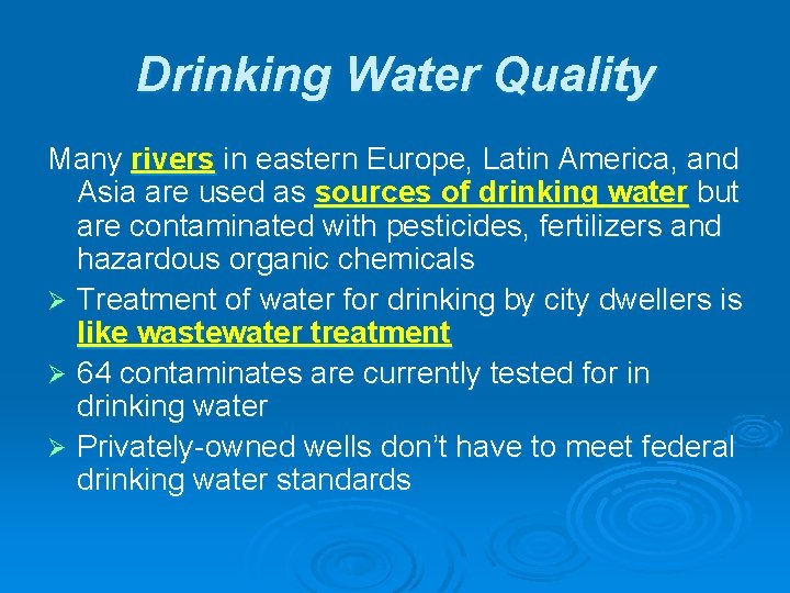 Drinking Water Quality Many rivers in eastern Europe, Latin America, and Asia are used
