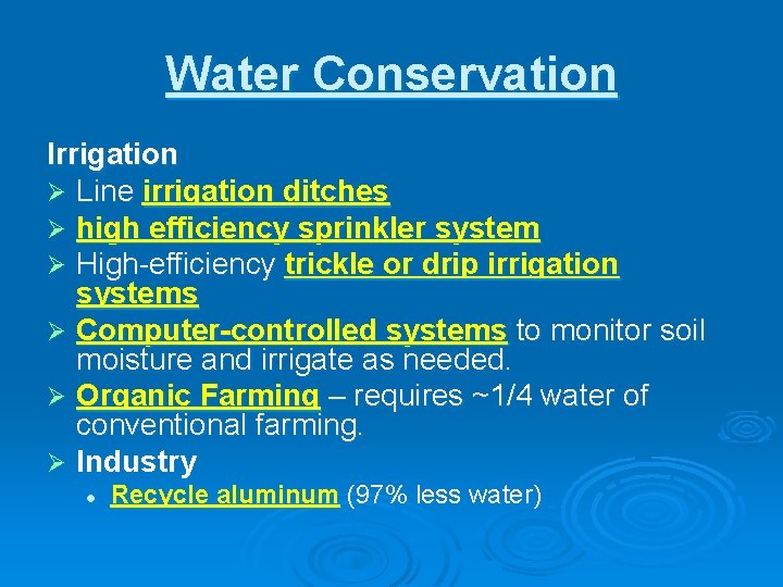 Water Conservation Irrigation Ø Line irrigation ditches Ø high efficiency sprinkler system Ø High-efficiency