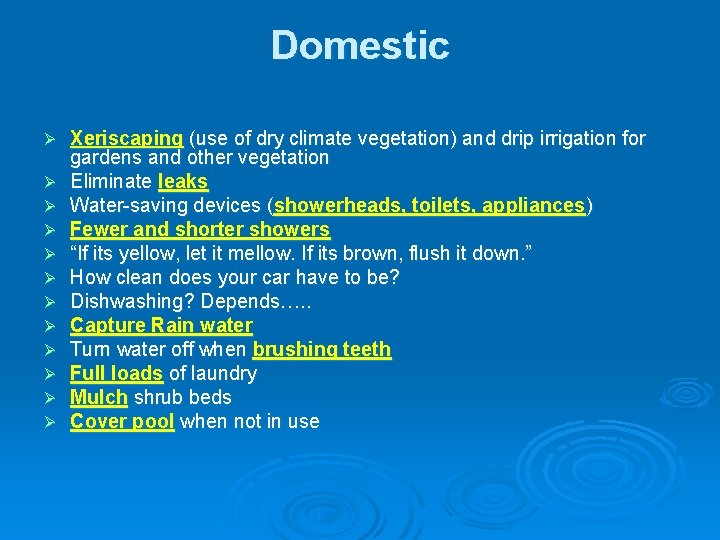 Domestic Ø Ø Ø Xeriscaping (use of dry climate vegetation) and drip irrigation for