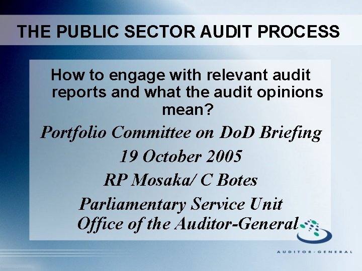THE PUBLIC SECTOR AUDIT PROCESS How to engage with relevant audit reports and what