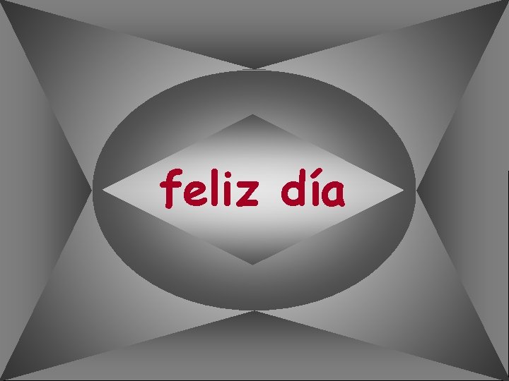 feliz día 