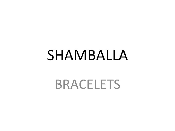 SHAMBALLA BRACELETS 