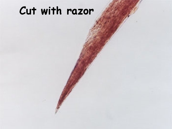 Cut with razor 