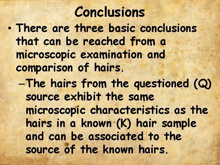 Conclusions • There are three basic conclusions that can be reached from a microscopic