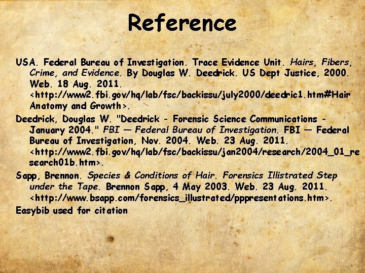 Reference USA. Federal Bureau of Investigation. Trace Evidence Unit. Hairs, Fibers, Crime, and Evidence.