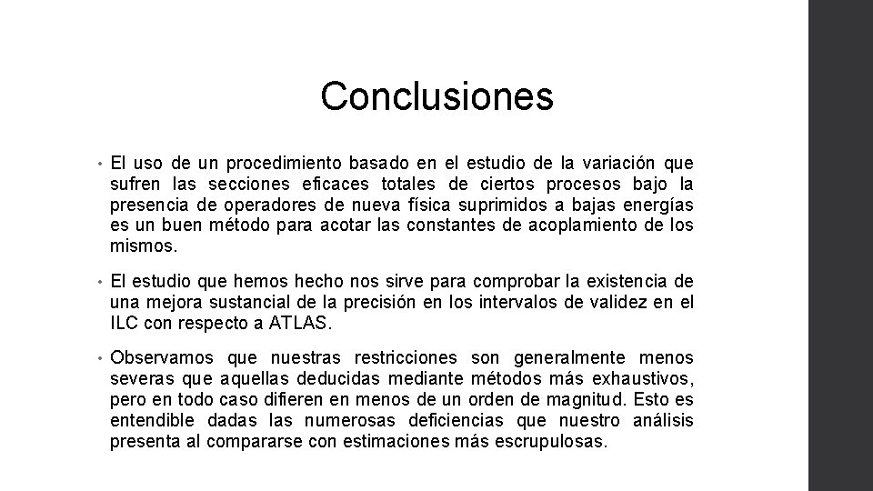 Conclusiones • El uso de un procedimiento basado en el estudio de la variación
