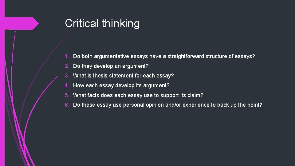 Critical thinking 1. Do both argumentative essays have a straightforward structure of essays? 2.