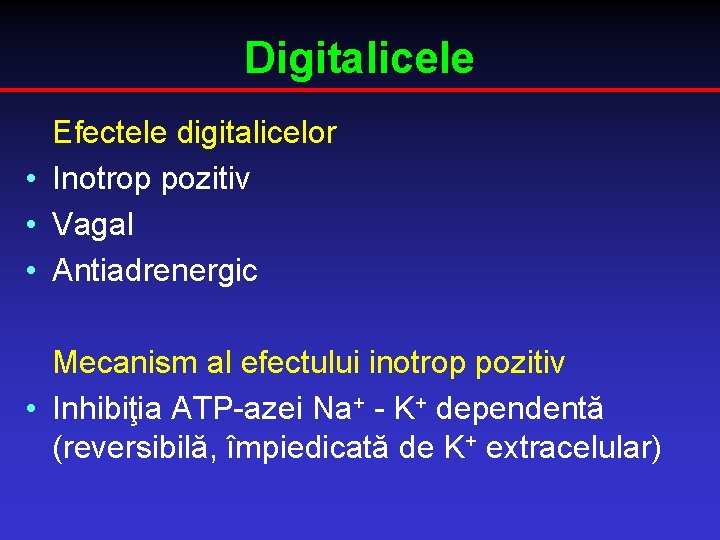 Digitalicele Efectele digitalicelor • Inotrop pozitiv • Vagal • Antiadrenergic Mecanism al efectului inotrop