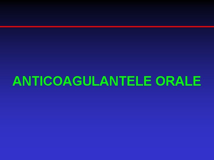 ANTICOAGULANTELE ORALE 