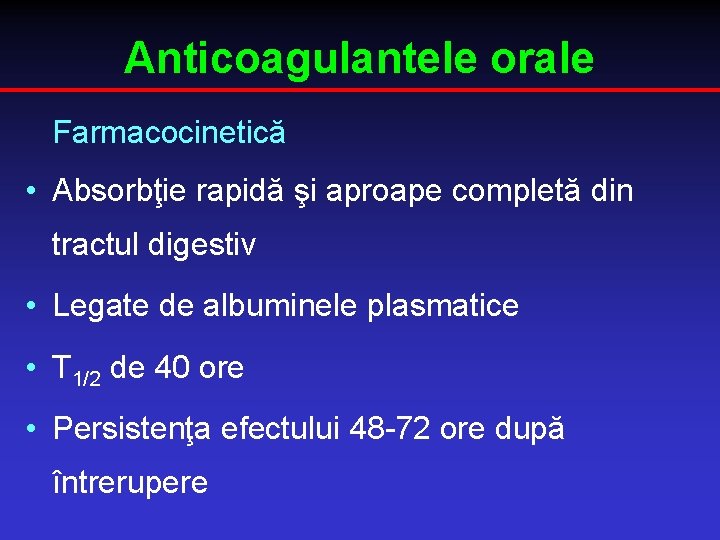 Anticoagulantele orale Farmacocinetică • Absorbţie rapidă şi aproape completă din tractul digestiv • Legate