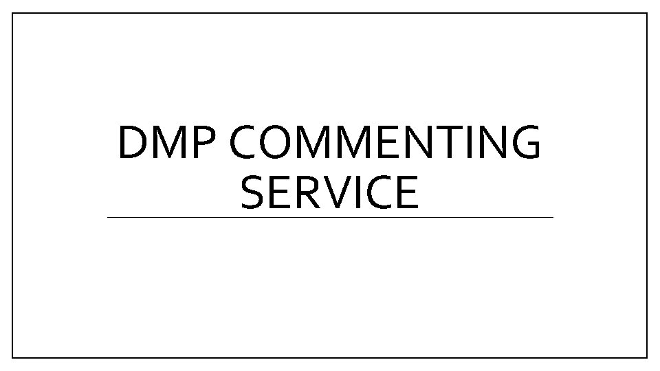 DMP COMMENTING SERVICE 