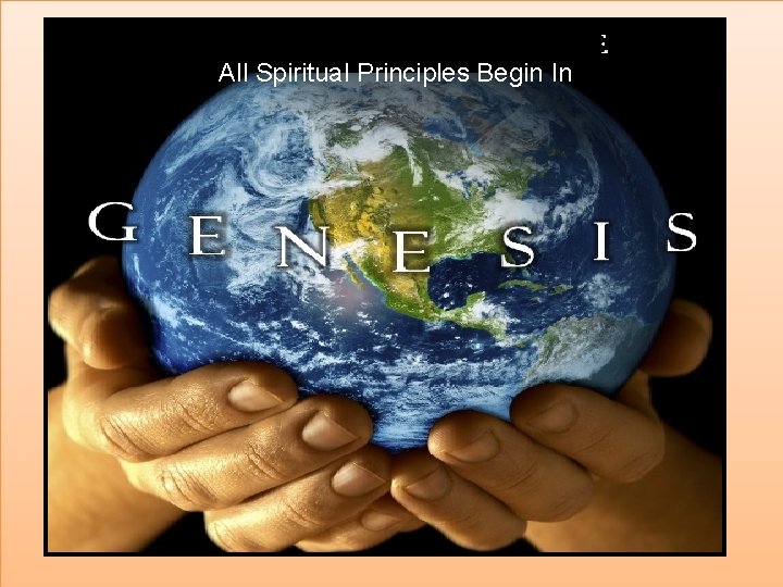 All Spiritual Principles Begin In 