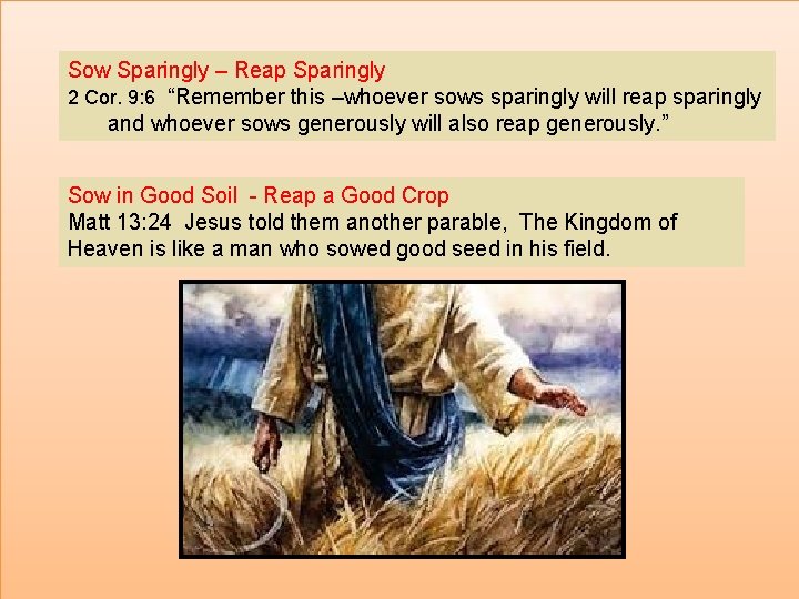 Sow Sparingly – Reap Sparingly 2 Cor. 9: 6 “Remember this –whoever sows sparingly