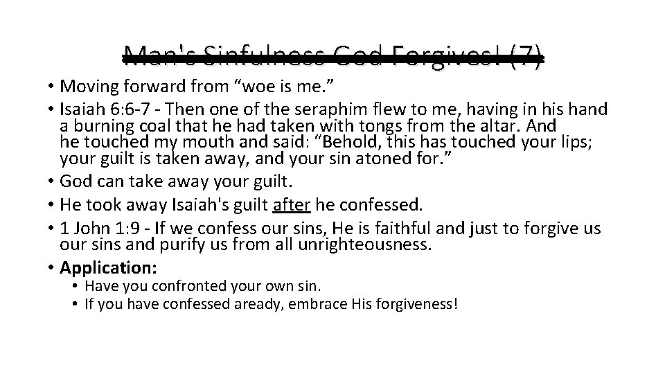 Man's Sinfulness God Forgives! (7) • Moving forward from “woe is me. ” •