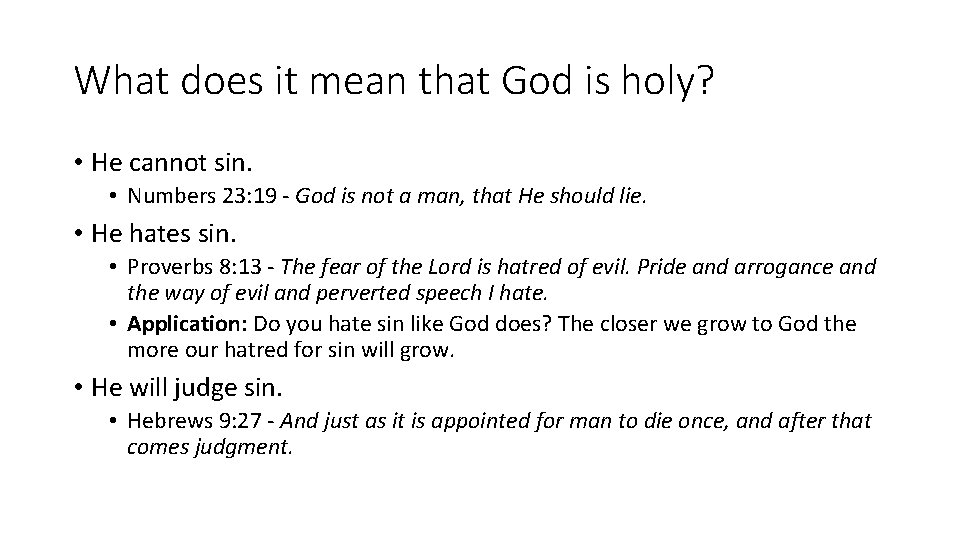 What does it mean that God is holy? • He cannot sin. • Numbers