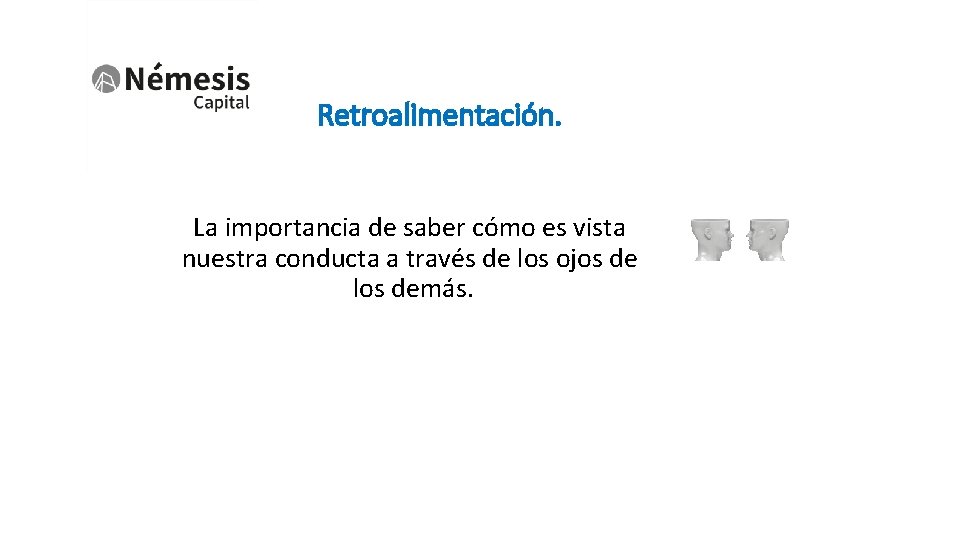 Retroalimentación. La importancia de saber cómo es vista nuestra conducta a través de los