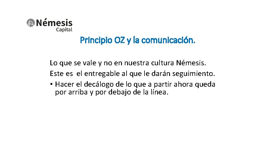 Principio OZ y la comunicación. Lo que se vale y no en nuestra cultura