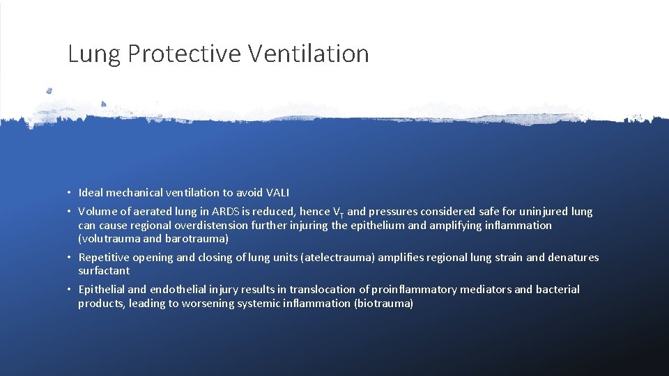 Lung Protective Ventilation • Ideal mechanical ventilation to avoid VALI • Volume of aerated