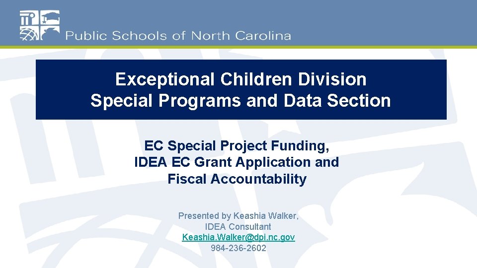 Exceptional Children Division Special Programs and Data Section EC Special Project Funding, IDEA EC
