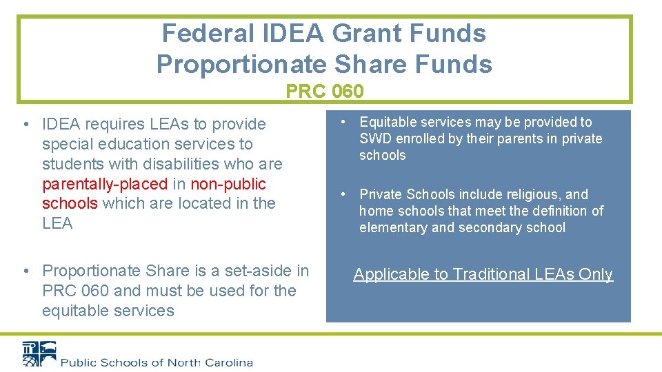 Federal IDEA Grant Funds Proportionate Share Funds PRC 060 • IDEA requires LEAs to