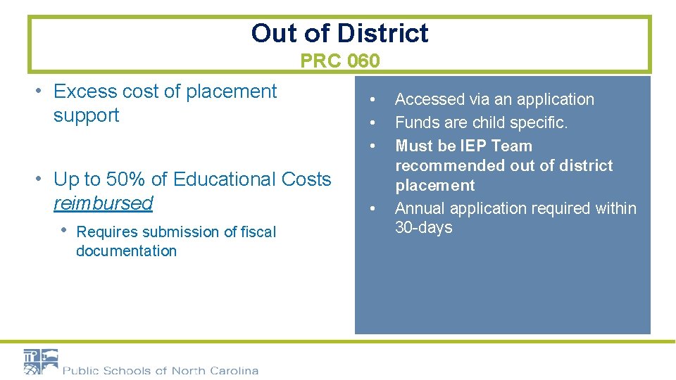 Out of District PRC 060 • Excess cost of placement support • • Up