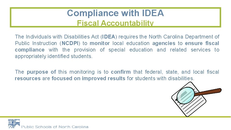 Compliance with IDEA Fiscal Accountability The Individuals with Disabilities Act (IDEA) requires the North