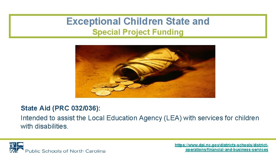 Exceptional Children State and Special Project Funding State Aid (PRC 032/036): Intended to assist