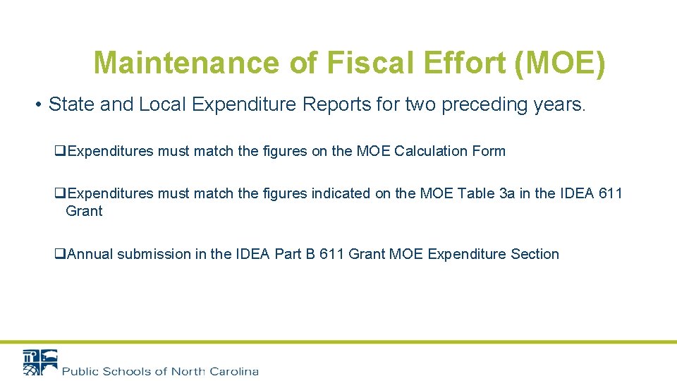 Maintenance of Fiscal Effort (MOE) • State and Local Expenditure Reports for two preceding