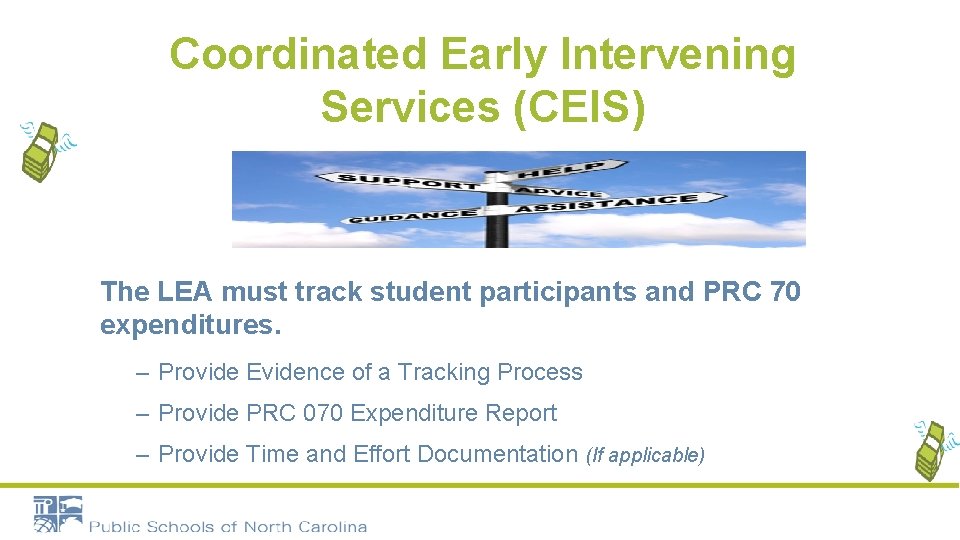 Coordinated Early Intervening Services (CEIS) The LEA must track student participants and PRC 70