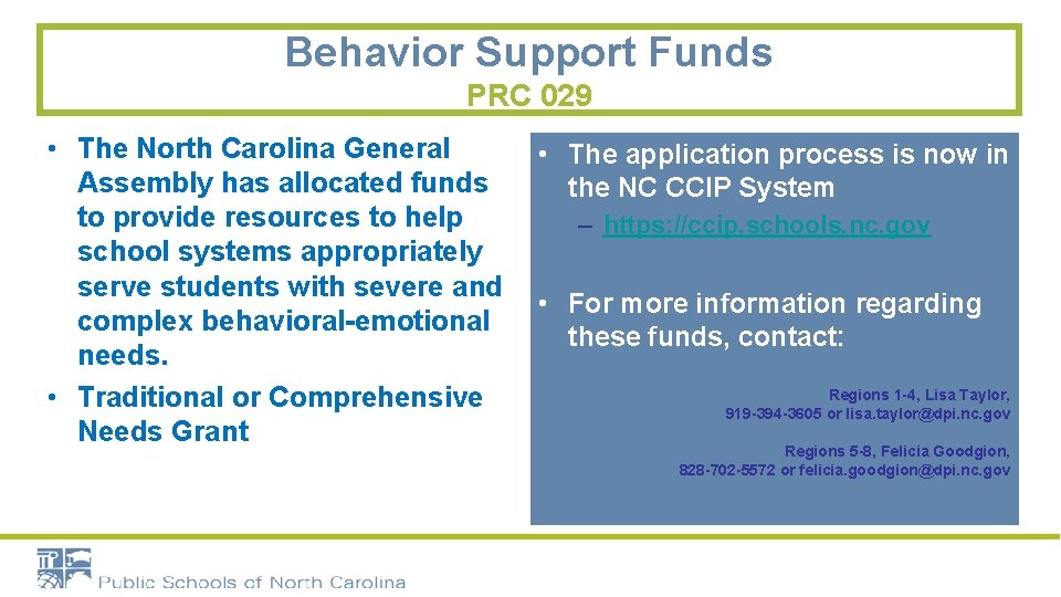Behavior Support Funds PRC 029 • The North Carolina General Assembly has allocated funds