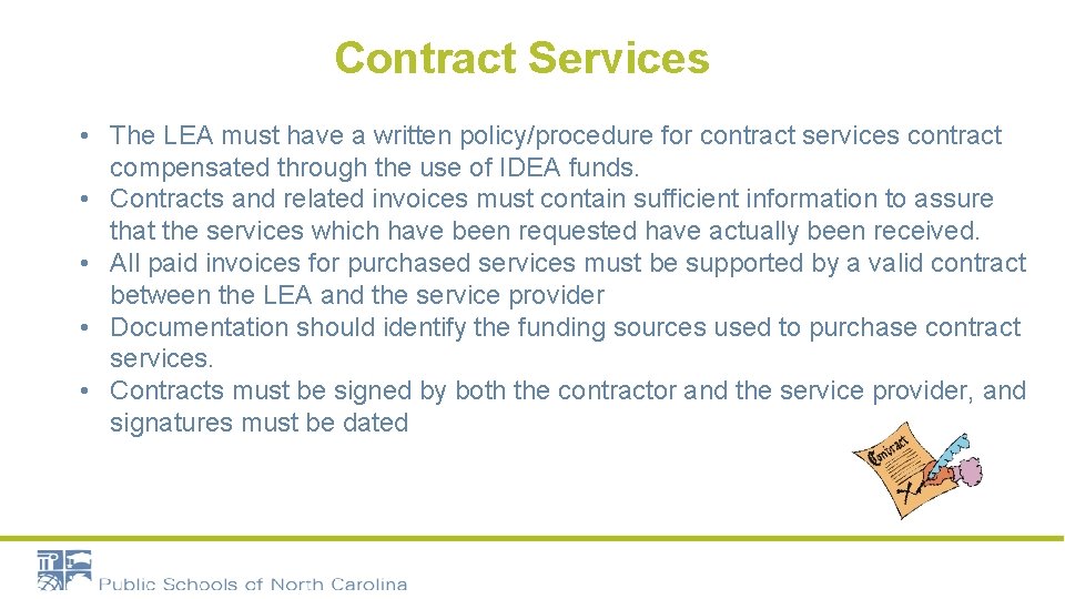 Contract Services • The LEA must have a written policy/procedure for contract services contract