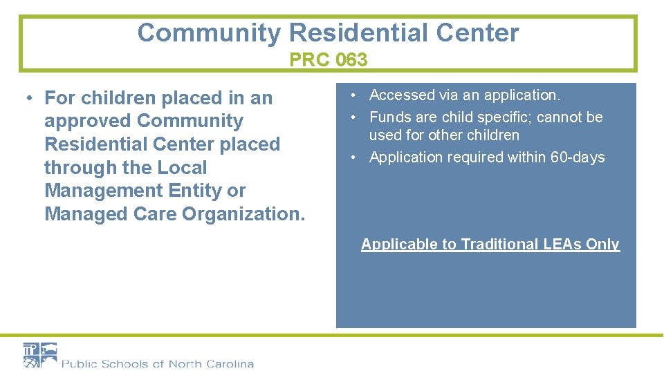 Community Residential Center PRC 063 • For children placed in an approved Community Residential