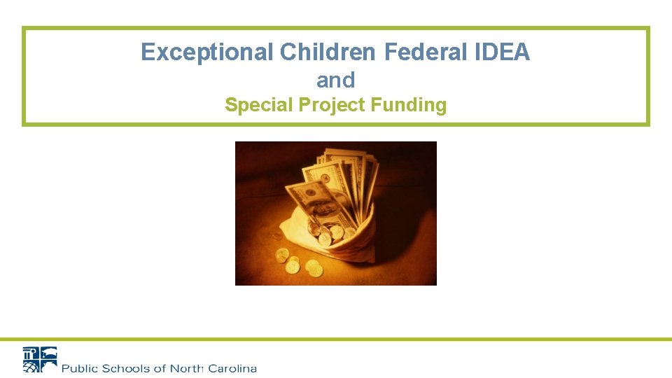 Exceptional Children Federal IDEA and Special Project Funding 