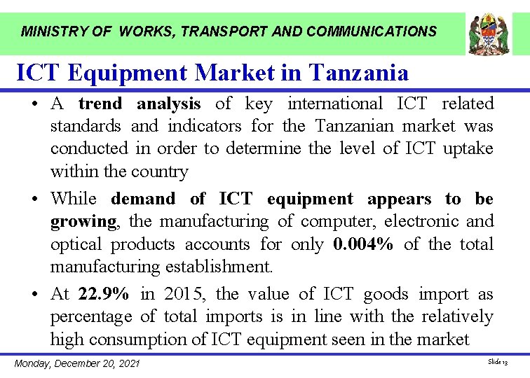 MINISTRY OF WORKS, TRANSPORT AND COMMUNICATIONS ICT Equipment Market in Tanzania • A trend